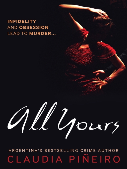 Title details for All Yours by Claudia Piñeiro - Wait list